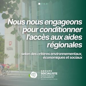 Infographie : Nous nous engageons pour conditionner l'accès aux aides régionales selon des critères environnementaux économiques et sociaux 