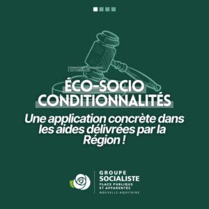 Infographie 1/4 : Éco-socio conditionnalités : Une application concrète dans les aides délivrées par la Région !