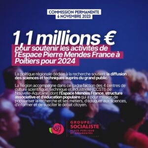 Infographie : 1,1 millions d'euros pour soutenir les activités de l’Espace Pierre Mendes France à Poitiers pour 2024. La politique régionale dédiée à la recherche soutient la diffusion des sciences et techniques auprès du grand public. La Région accompagne dans ce cadre l’action des 4 centres de culture scientifique, technique et industrielle (CCSTI) de Nouvelle-Aquitaine, dont l’Espace Mendès France, structure associative et d'éducation populaire qui a pour mission de populariser la recherche et ses métiers, d'éduquer aux sciences, d'informer et de susciter le débat citoyen. 