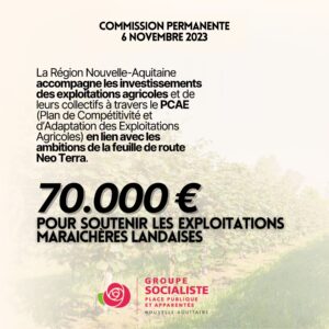 Infographie : La Région Nouvelle-Aquitaine accompagne les investissements des exploitations agricoles et de leurs collectifs à travers le PCAE (Plan de Compétitivité et d’Adaptation des Exploitations Agricoles) en lien avec les ambitions de la feuille de route Neo Terra. 70.000€ pour soutenir les exploitations maraichères landaises. 