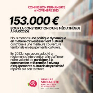 Infographie : 153.000€ pour la construction d'une médiathèque à Narosse. Nous menons une politique dynamique en matière d’investissement culturel contribue à une meilleure couverture territoriale en équipements culturels. En 2022, nous avons adopté un règlement d’intervention afin d’affirmer notre volonté de participer à la construction et la remise à niveau d’équipements culturels de proximité répartis sur son territoire 