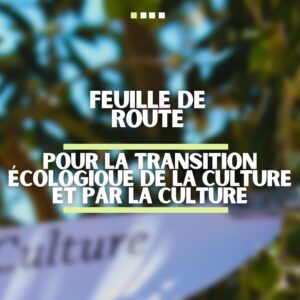 Infographie 1/4 : feuille de route Transition écologique pour la culture et par la culture 