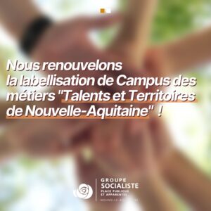 Infographie 1/2 : Nous renouvelons la labellisation des Campus des métiers "Talents et Territoires de Nouvelle-Aquitaine". 