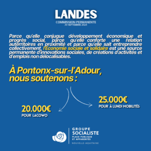 Infographie : Parce qu'elle conjugue développement économique et progrès social, parce qu'elle conforte une relation aux territoires en proximité et parce qu'elle sait entreprendre collectivement, l'Économie sociale et solidaire est une source permanente d'innovations sociales, de créations d'activités et d'emplois non délocalisables. À Pontonx-sur-l'Adour, nous soutenons: LACOWO à hauteur de 20.000€ et Lundi Mobilités à hauteur de 25.000€. 